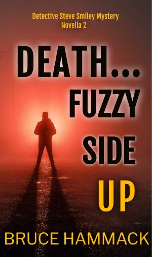 [Detective Steve Smiley 02] • Death...Fuzzy Side Up · A Detective Steve Smiley Mystery